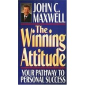 The Winning Attitude: Your Pathway to Personal Success by John C. Maxwell 